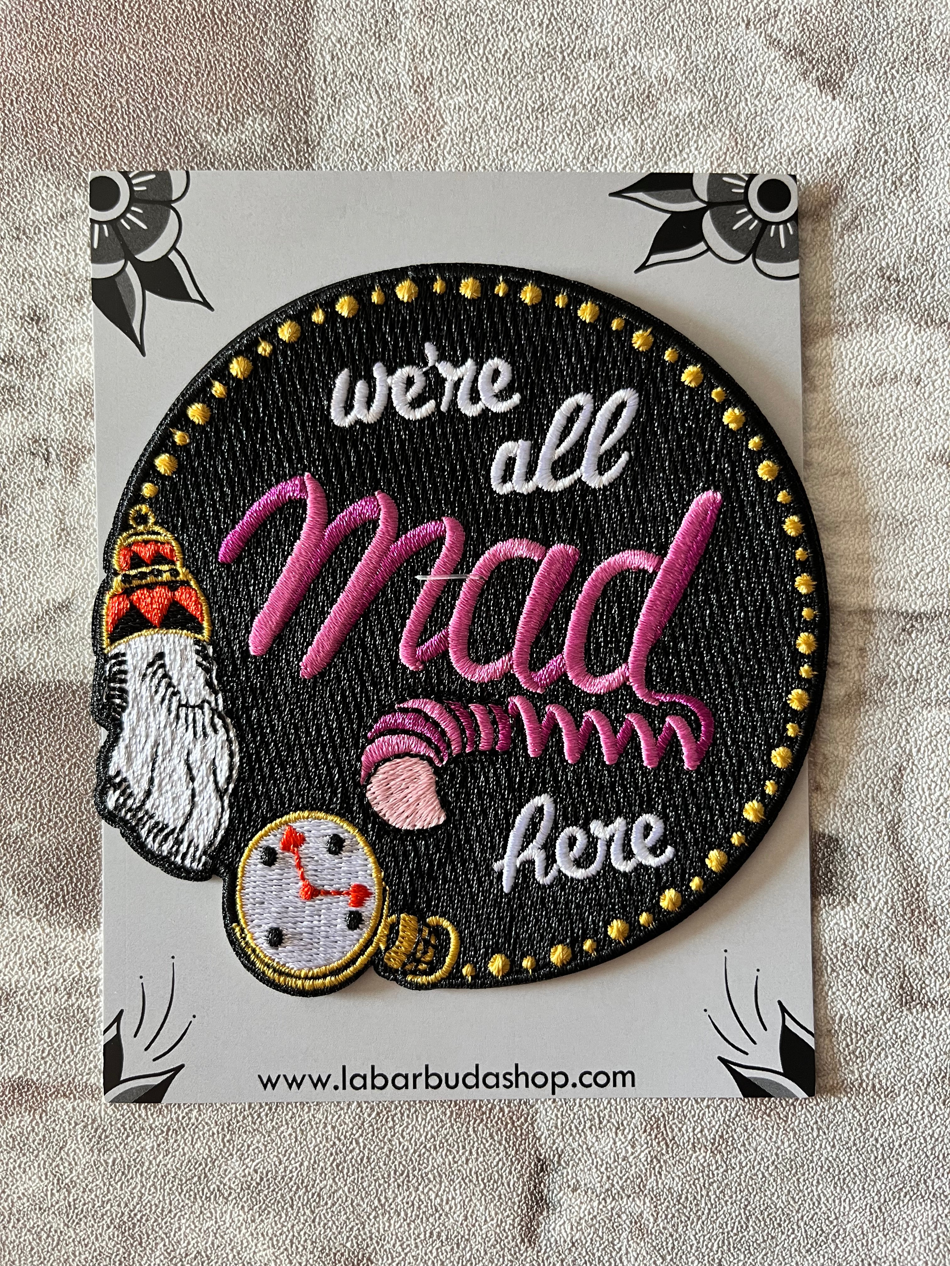 Patch Thermocollant "We're All Mad Here" | La Barbuda - Produit Neuf